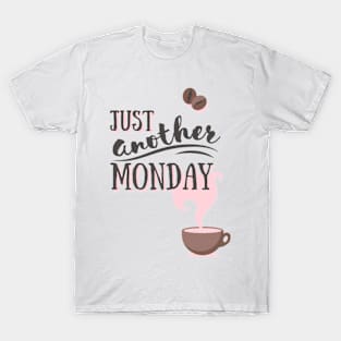 Just Another Monday T-Shirt